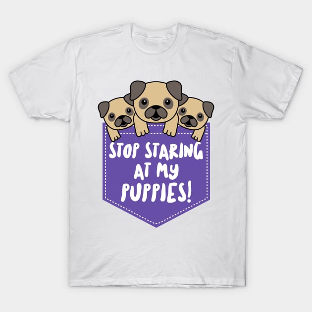 Stop Staring at My Puppies T-Shirt by dflynndesigns